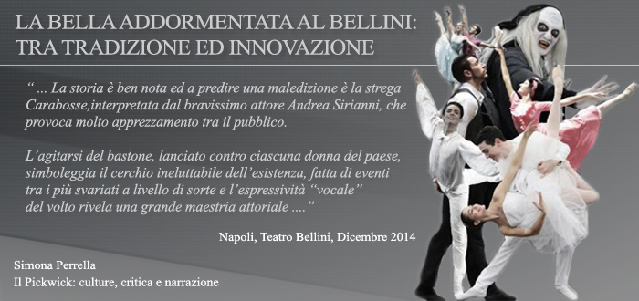 Andrea Sirianni articolo su Il Pickwick: culture, critica e narrazione per La Bella Addormentata al Teatro Bellini di Napoli